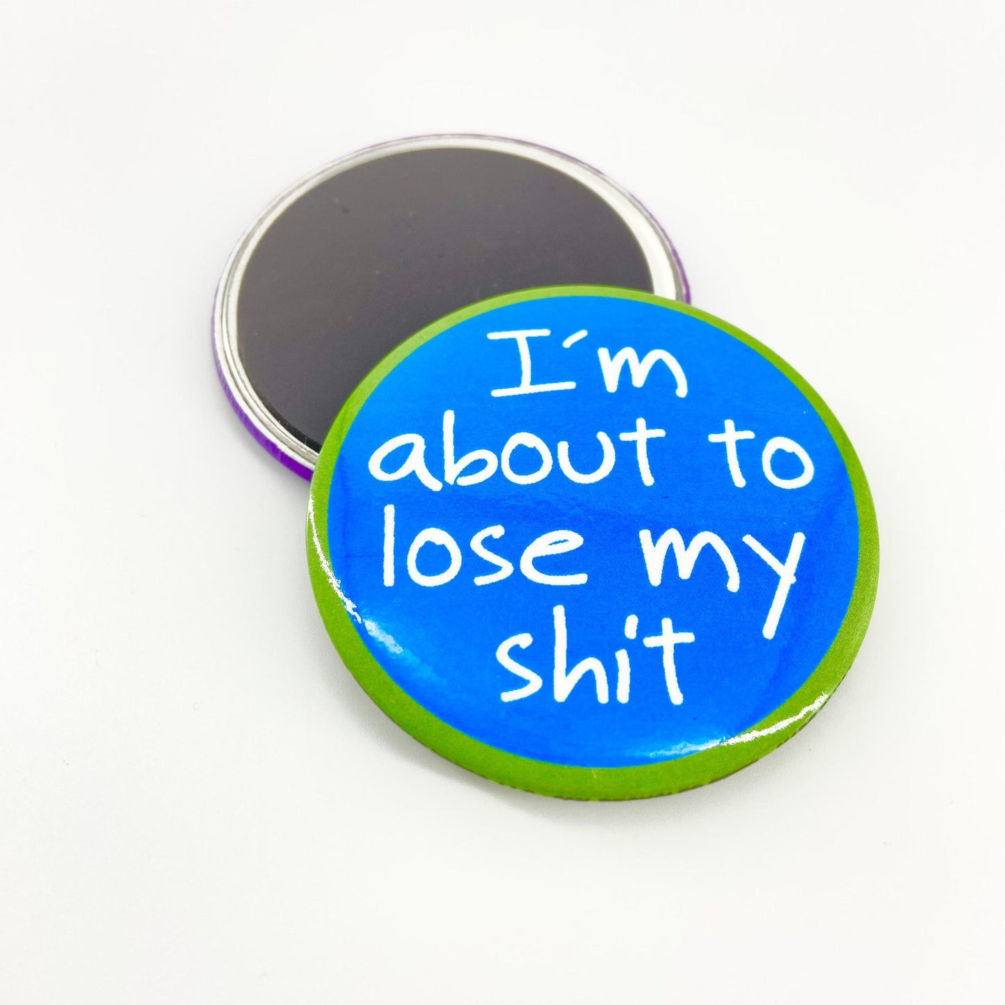 Magnet - I'm About To Lose My Sh*t - Zippernut Press