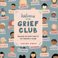 Book - Welcome To The Grief Club