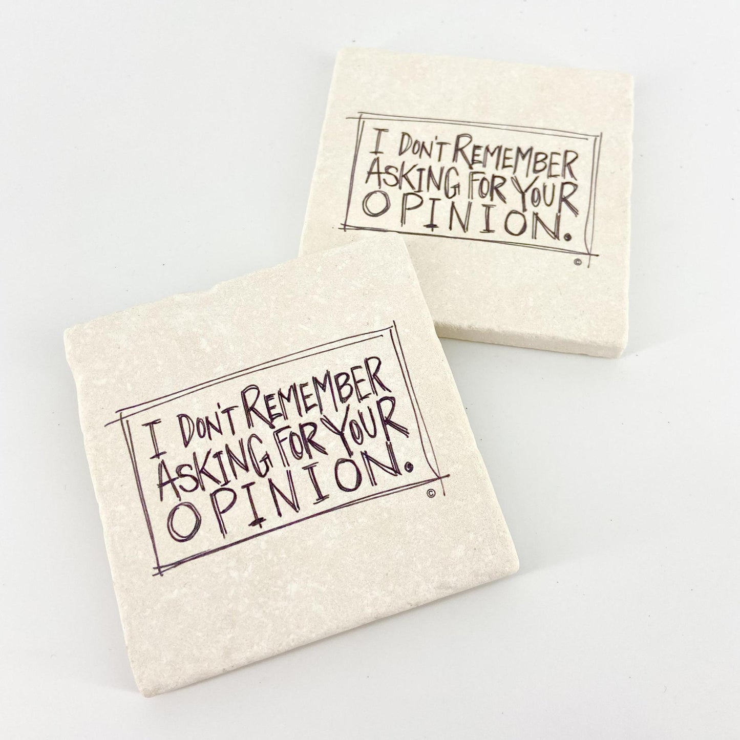 Coaster - "I Don't Remember Asking For Your Opinion"