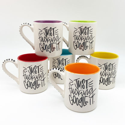 Mug - "Just Fucking Google It" - Ceramic