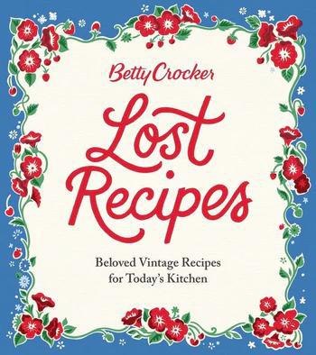 Book - Betty Crocker Lost Recipes