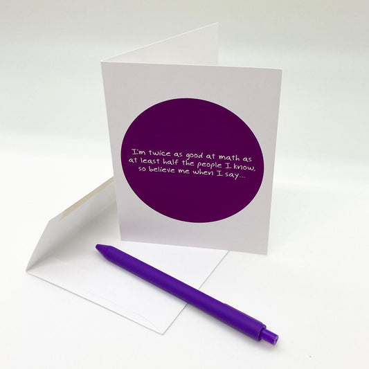 Card & Envelope - "Twice As Good At Math..." - Printed