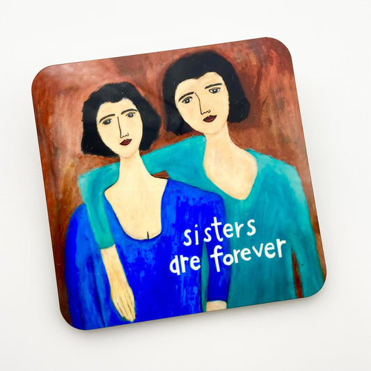 Coaster - "Sisters Are Forever" - Cork Backed