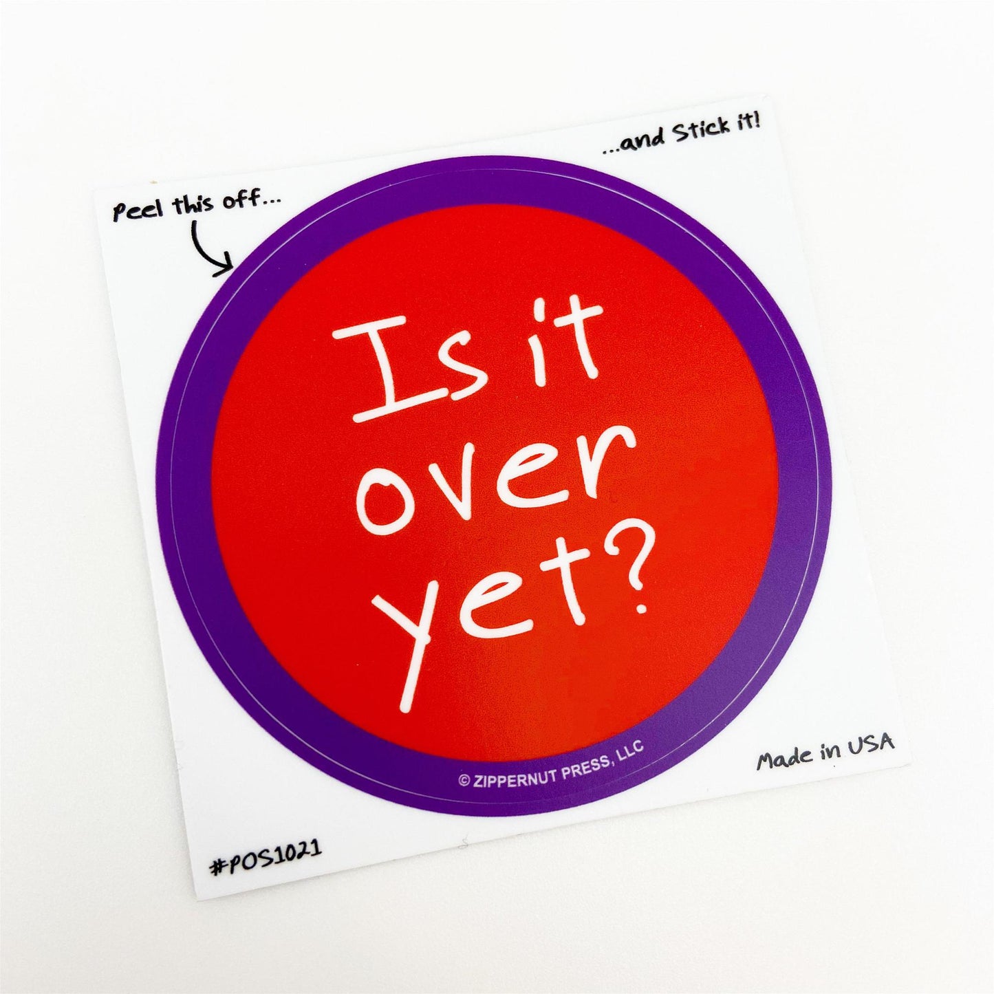 Sticker - Is It Over Yet? - Zippernut Press