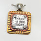 Pendant - Thank A Bee Today - Small Square