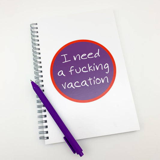 Journal - I Need A F*cking Vacation - Zippernut Press