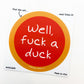Sticker - F*ck A Duck - Zippernut Press