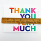 Greeting Card - "Thank You Very Much"